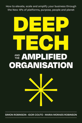 Simon Robinson Deep Tech and the Amplified Organisation: How to elevate, scale and amplify your business through the New 4Ps of platforms, purpose, people and planet
