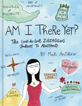 Mari Andrew - Am I There Yet?: The Loop-de-loop, Zigzagging Journey to Adulthood