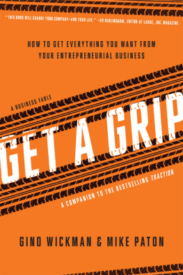 Gino Wickman - Get a Grip: An Entrepreneurial Fable . . . Your Journey to Get Real, Get Simple, and Get Results