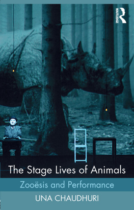 Una Chaudhuri - The Stage Lives of Animals: Zooesis and Performance
