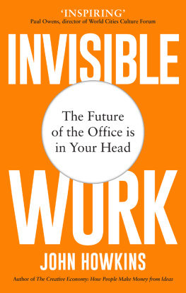 John Howkins Invisible Work: The Future of the Office is in Your Head