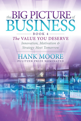 Hank Moore The Big Picture of Business, Book 4: Innovation, Motivation and Strategy Meet Tomorrow