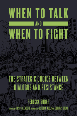 Rebecca Subar When to Talk and When to Fight: The Strategic Choice between Dialogue and Resistance