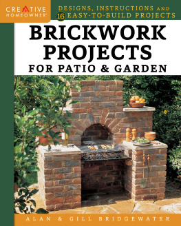 Alan Bridgewater Brickwork Projects for Patio & Garden: Designs, Instructions and 16 Easy-to-Build Projects