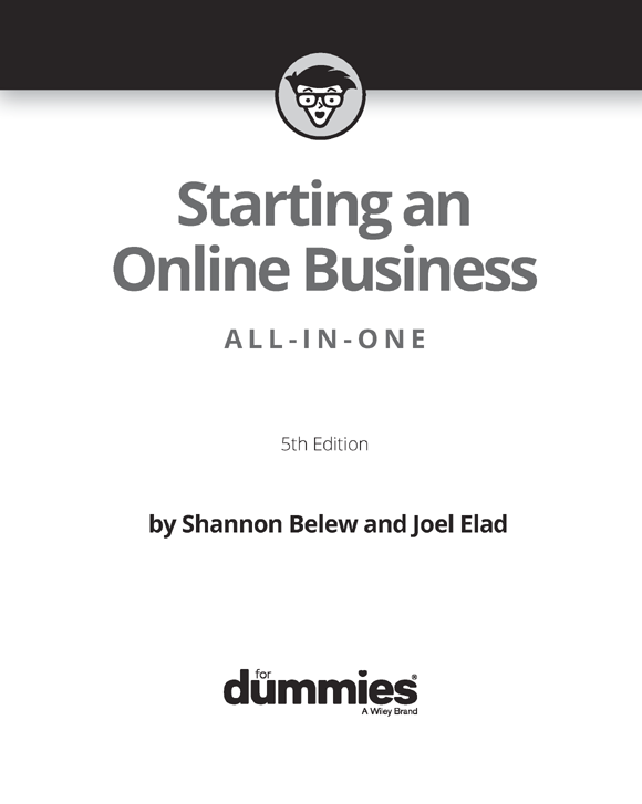 Starting an Online Business All-in-One For Dummies 5th Edition Published by - photo 2