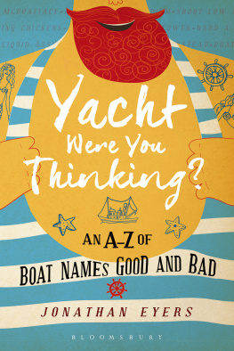 Jonathan Eyers Yacht Were You Thinking?: An A-Z of Boat Names Good and Bad