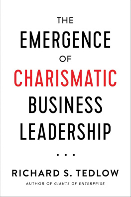 Richard S. Tedlow The Emergence of Charismatic Business Leadership