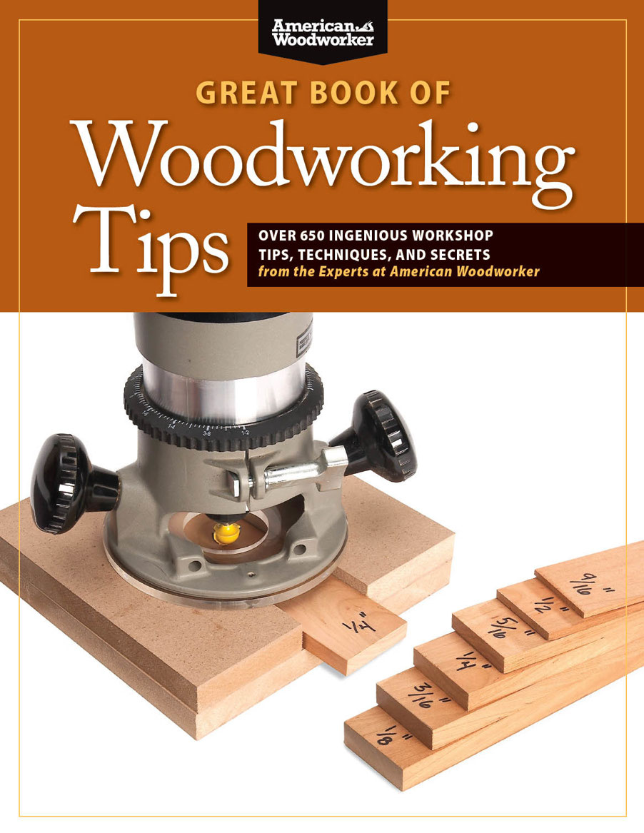 GREAT BOOK OF Woodworking Tips - photo 1