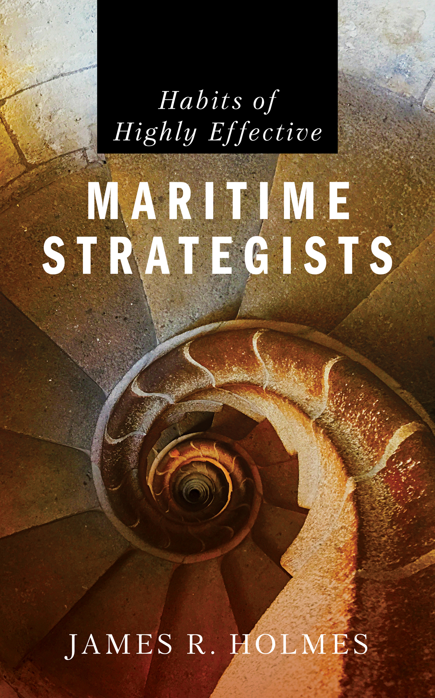 Habits of Highly Effective MARITIME STRATEGISTS Habits of Highly Effective - photo 1