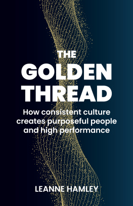 Leanne Hamley - The Golden Thread: How consistent culture creates purposeful people and high performance