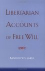 Randolph Clarke - Libertarian Accounts of Free Will