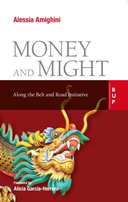 Alessia Amighini - Money and Might. Along the Belt and Road Initiative