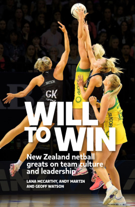 Andy Martin Will to Win: New Zealand netball greats on team culture and leadership