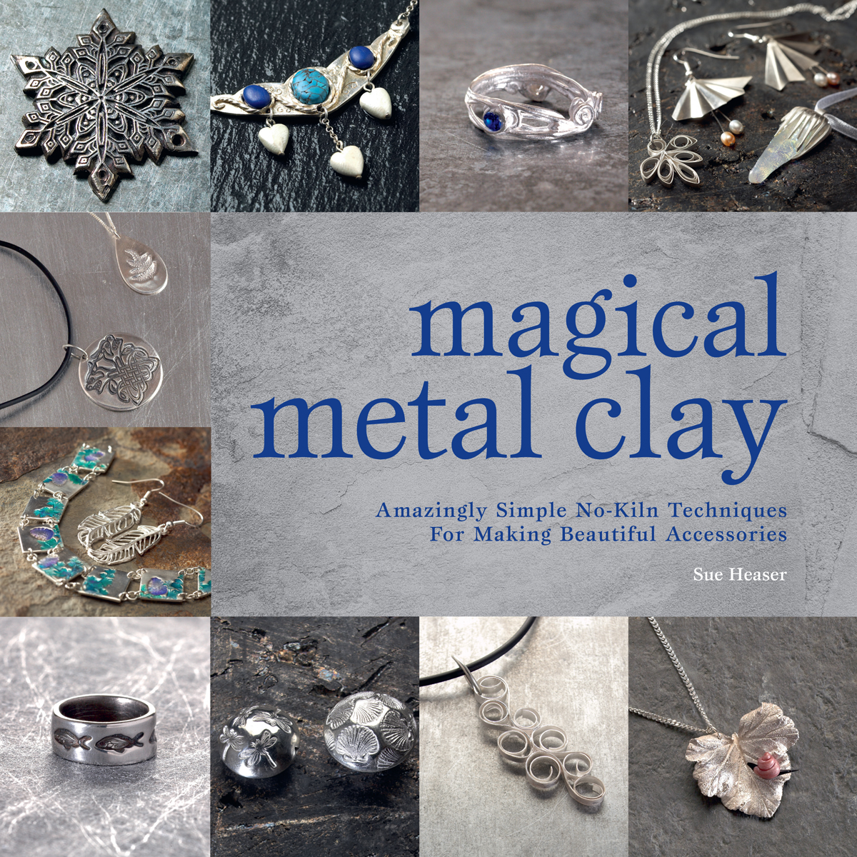 magical metal clay Amazingly Simple No-Kiln Techniques For Making Beautiful - photo 1