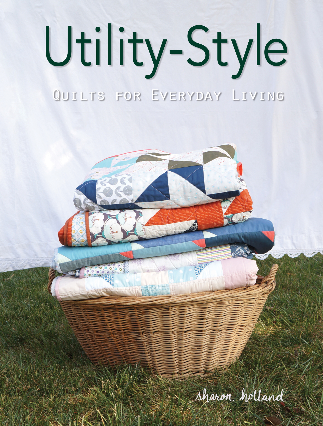 Utility-Style Quilts for Everyday Living Copyright 2017 by Landauer Publishing - photo 2