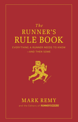 Mark Remy - The Runners Rule Book: Everything a Runner Needs to Know - And Then Some