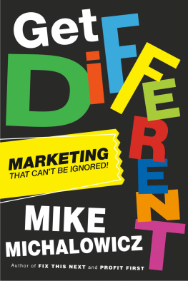 Mike Michalowicz - Different Is Better: Marketing That Gets Noticed and Gets Results