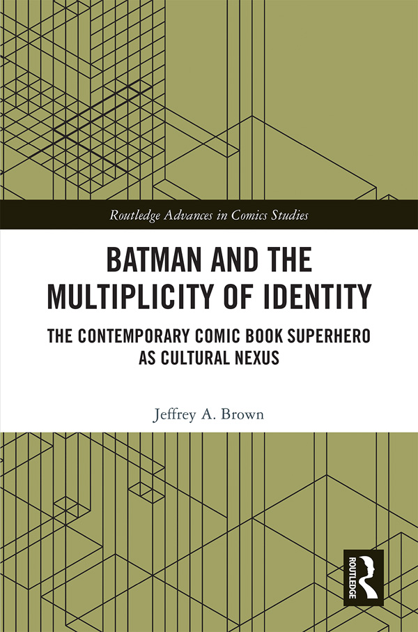 Batman and the Multiplicity of Identity Concentrating primarily on contemporary - photo 1