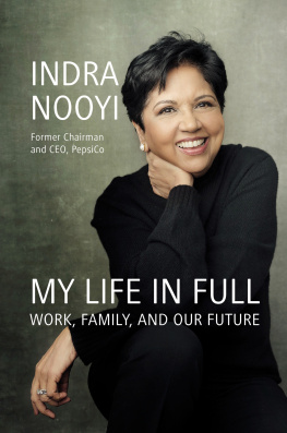 Indra Nooyi - My Life in Full: Work, Family, and Our Future