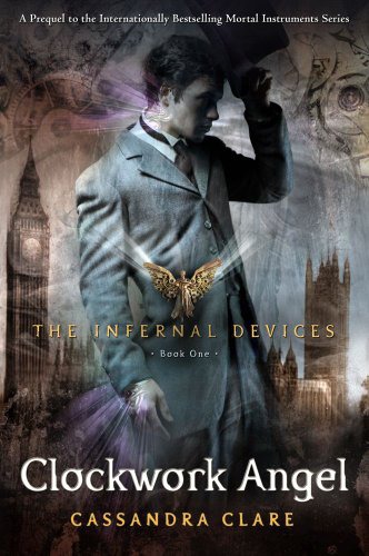 Clockwork Angel Unknown THE INFERNAL DEVICES Book One Clockwork Angel Unknown - photo 1