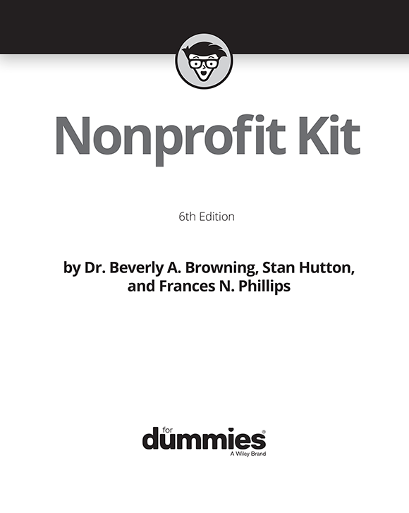 Nonprofit Kit For Dummies 6th Edition Published by John Wiley Sons Inc - photo 2