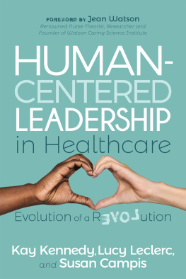 Kay Kennedy - Human-Centered Leadership in Healthcare: Evolution of a Revolution