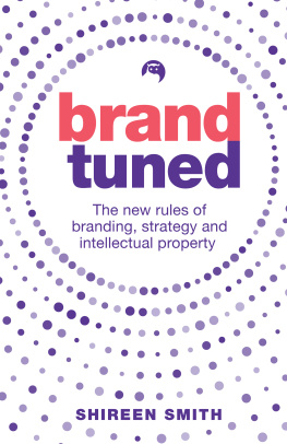 Shireen Smith Brand Tuned: The new rules of branding, strategy and intellectual property