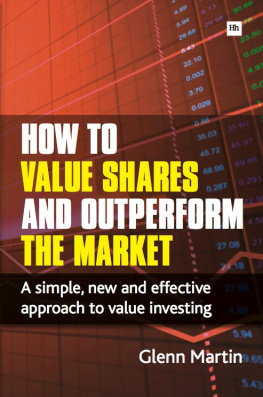 Martin Glenn - How to Value Shares and Outperform the Market: A Simple, New and Effective Approach to Value Investing