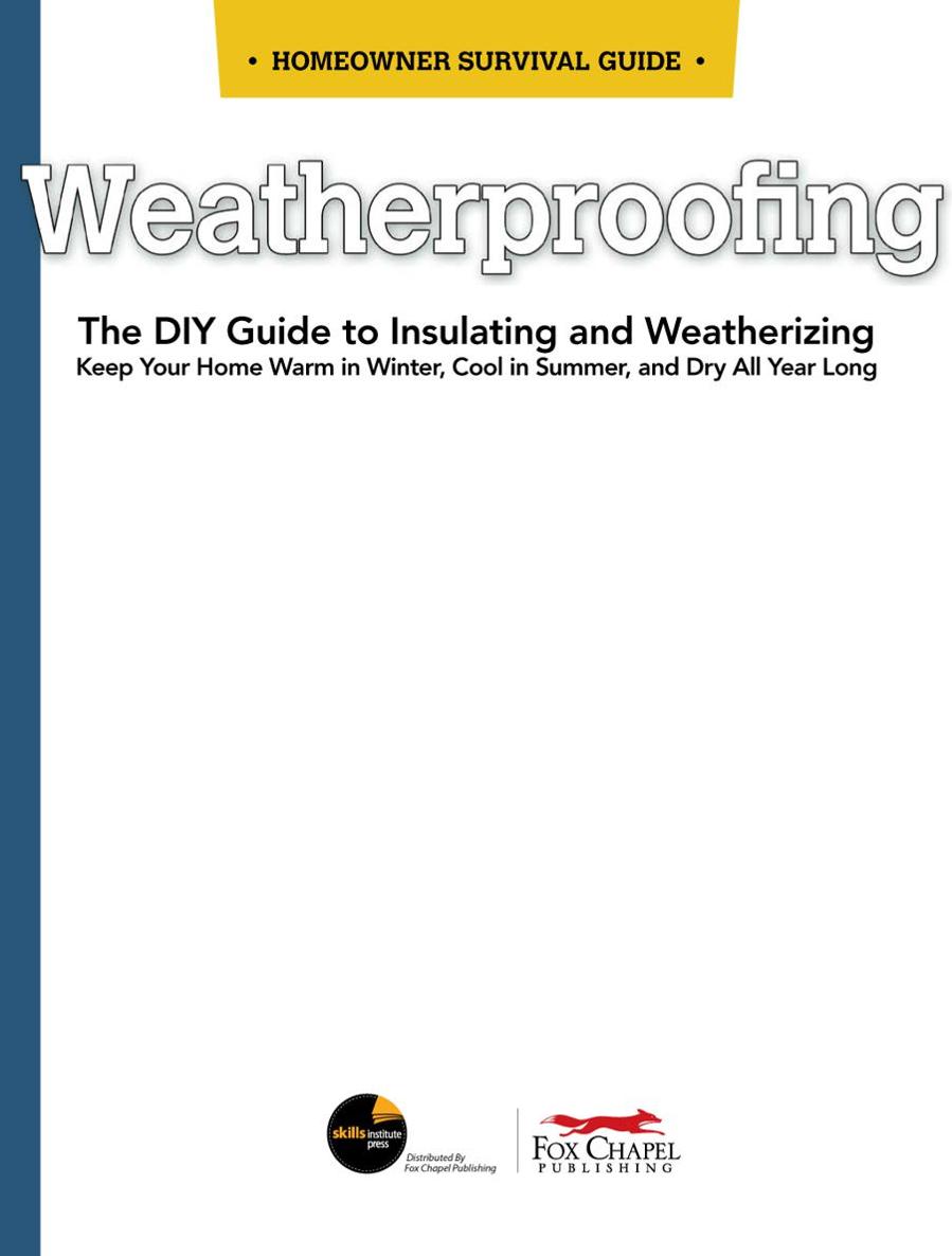 Table of Contents Chapter 1 Keeping a House Snug and Tight Blocking Drafts - photo 4