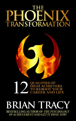 Brian Tracy - The Phoenix Transformation: The 12 Qualities of the High Achiever