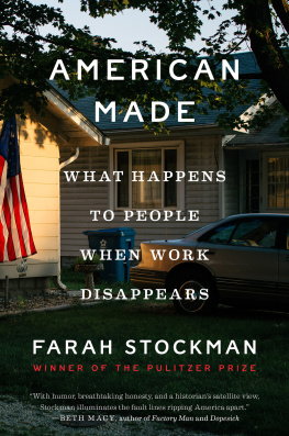 Farah Stockman American Made: What Happens to People When Work Disappears