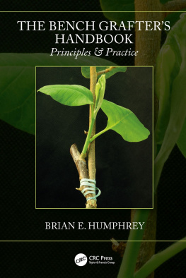 Brian E. Humphrey - The Bench Grafters Handbook: Principles & Practice