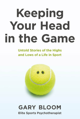 Gary Bloom - Keeping Your Head in the Game: Untold Stories of the Highs and Lows of a Life in Sport