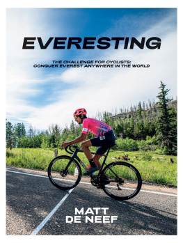 Matt de Neef - Everesting: The Challenge for Cyclists: Conquer Everest Anywhere in the World