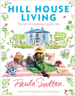 Paula Sutton - Hill House Living: The Art of Creating a Joyful Life