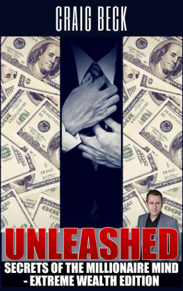 Craig Beck - Unleashed: Secrets Of The Millionaire Mind – Extreme Wealth Edition