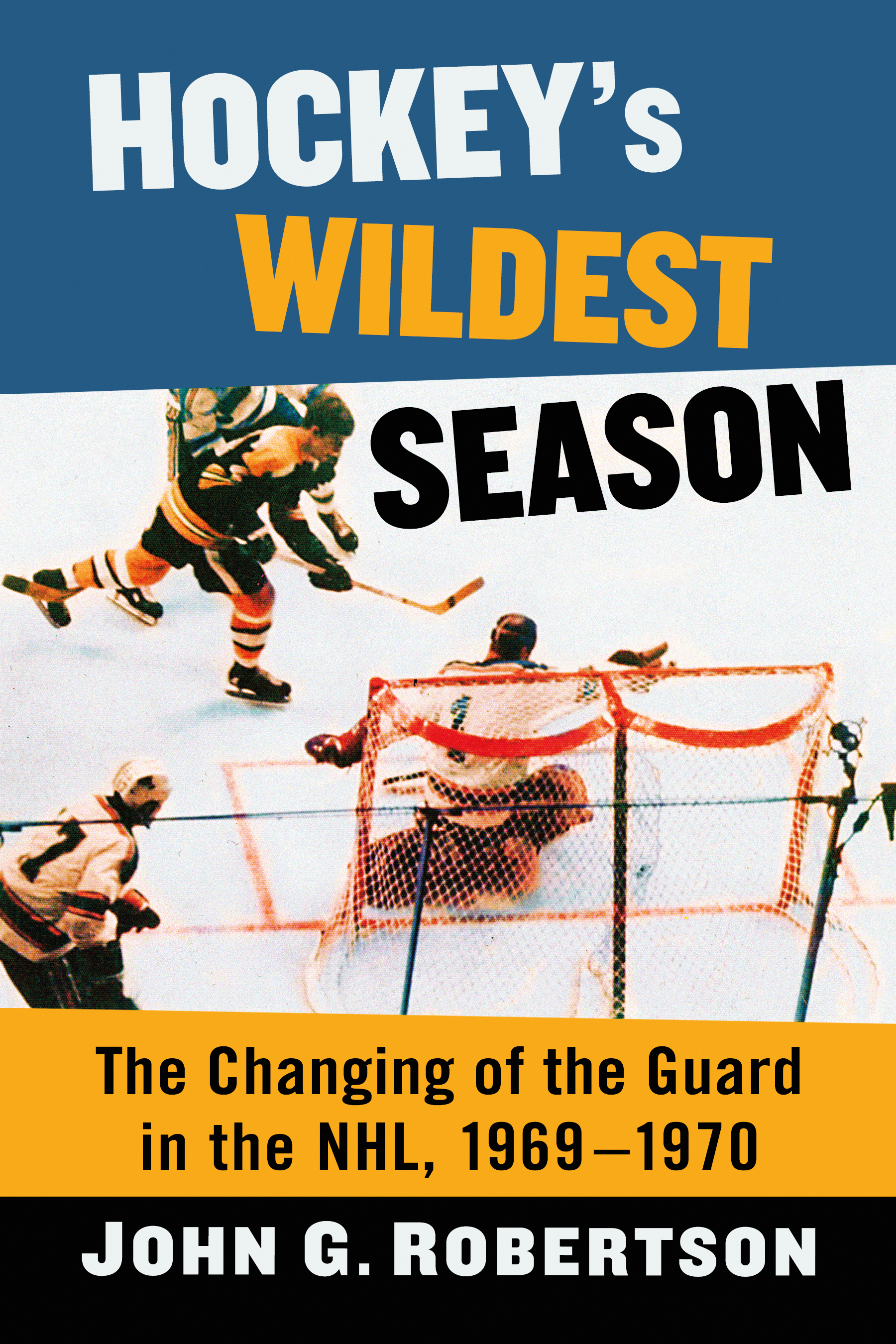 Hockeys Wildest Season Also by John G Robertson When the Heavyweight Title - photo 1