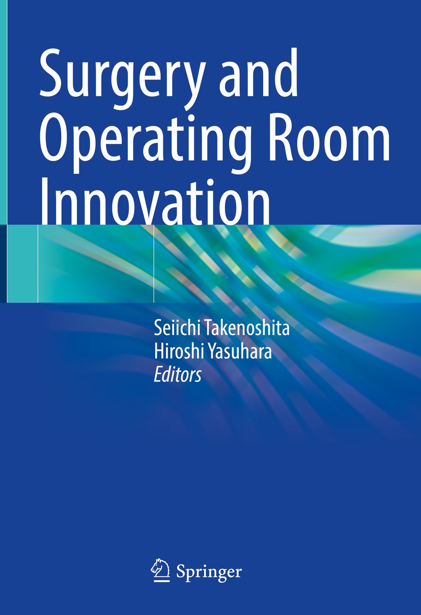 Book cover of Surgery and Operating Room Innovation Editors Seiichi - photo 1