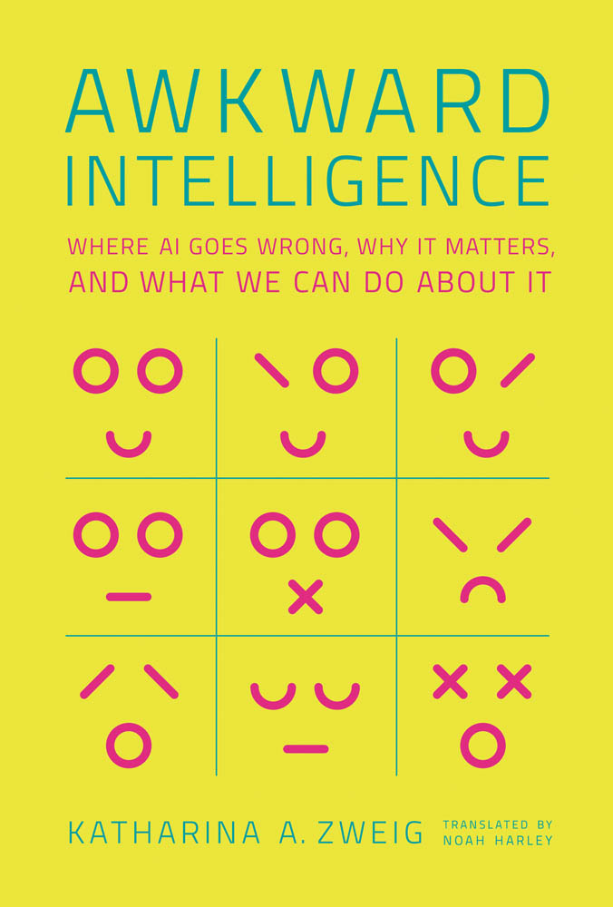 Awkward Intelligence Awkward Intelligence Where AI Goes Wrong Why It Matters - photo 1