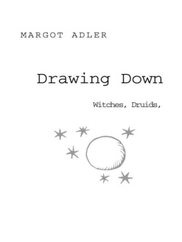 Margot Adler - Drawing Down the Moon: Witches, Druids, Goddess-Worshippers, and Other Pagans in America