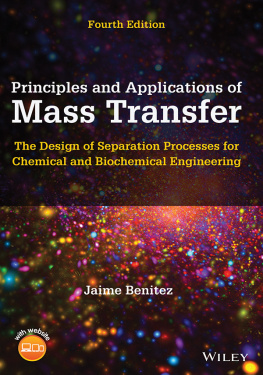 Jaime Benitez - Principles of Mass Transfer: The Design of Separation Processes for Chemical and Biochemical Engineering