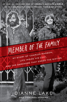 Dianne Lake - Member of the Family: My Story of Charles Manson, Life Inside His Cult, and the Darkness That Ended the Sixties