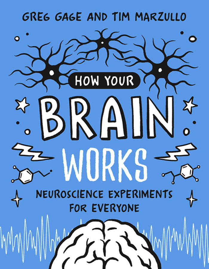 How Your Brain Works How Your Brain Works Neuroscience Experiments for - photo 1