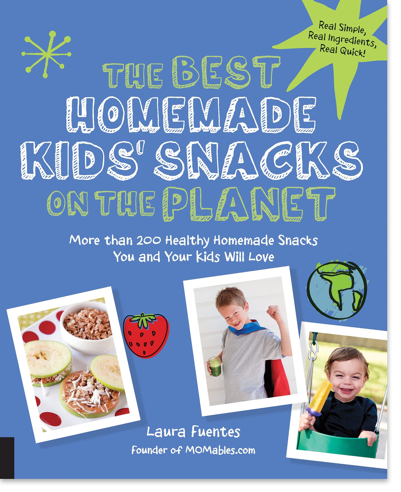 The Best Homemade Kids Snacks on the Planet Print ISBN 9781592336616 Digital - photo 6