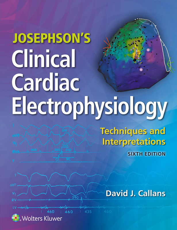 JOSEPHSONS Clinical Cardiac Electrophysiology Techniques and - photo 1