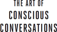 The Art of Conscious Conversations Copyright 2023 by Chuck Wisner All rights - photo 2