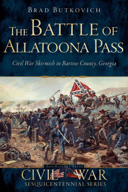 Brad Butkovich - The Battle of Allatoona Pass: Civil War Skirmish in Bartow County, Georgia