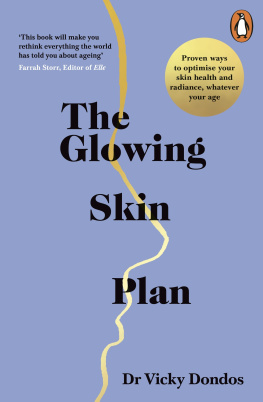 Dr Vicky Dondos - The Glowing Skin Plan: Proven ways to optimise your skin health and radiance, whatever your age