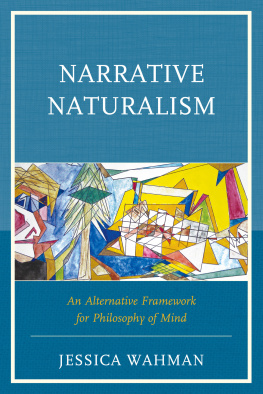 Jessica Wahman - Narrative naturalism : an alternative framework for philosophy of mind