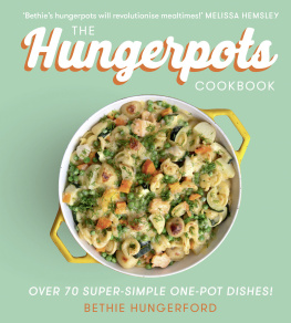 Bethie Hungerford Hungerpots 80 Super Simple One Pot Recipes